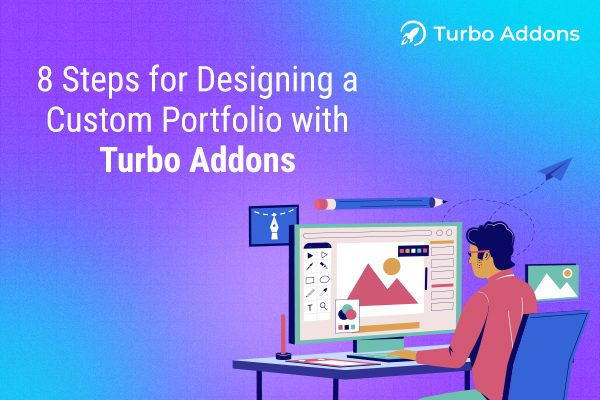 8 Steps for Designing a Custom Portfolio with Turbo Addons