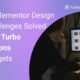 10-Elementor-Design-Challenges-Solved-with-Turbo-Addons-Widgets